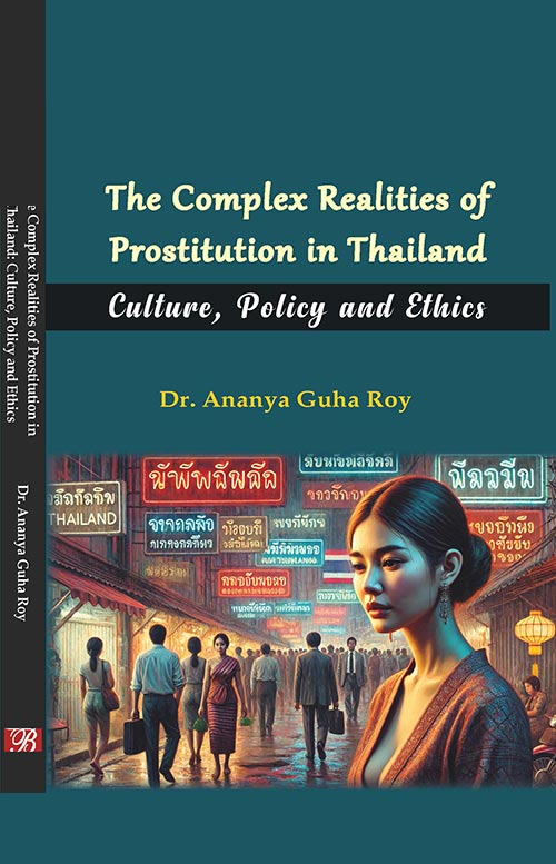 The Complex Realities of Prostitution in Thailand: Culture, Policy and Ethics